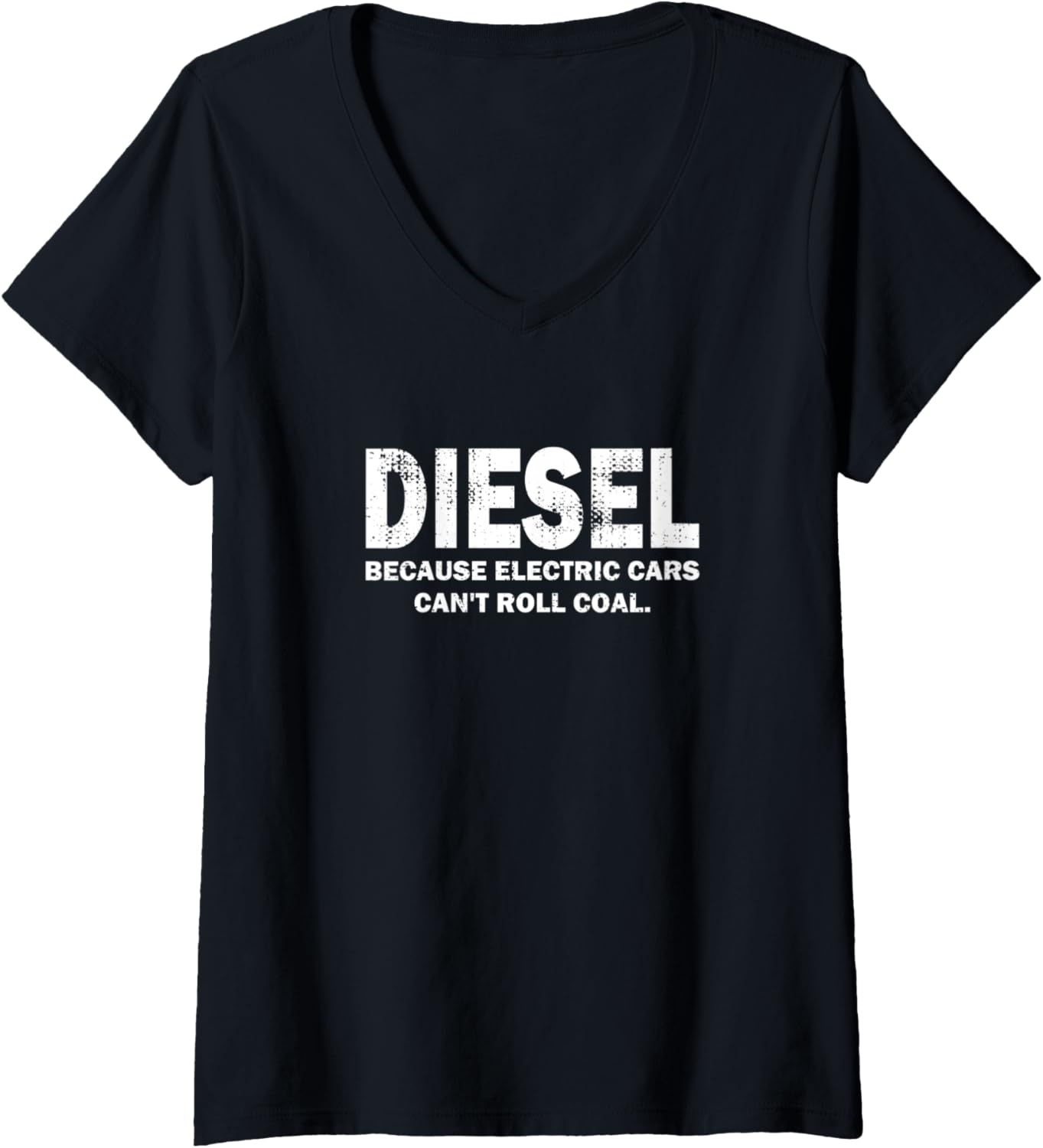Womens Diesel Because Electric Cars Can't Roll Coal Funny Trucker V Neck