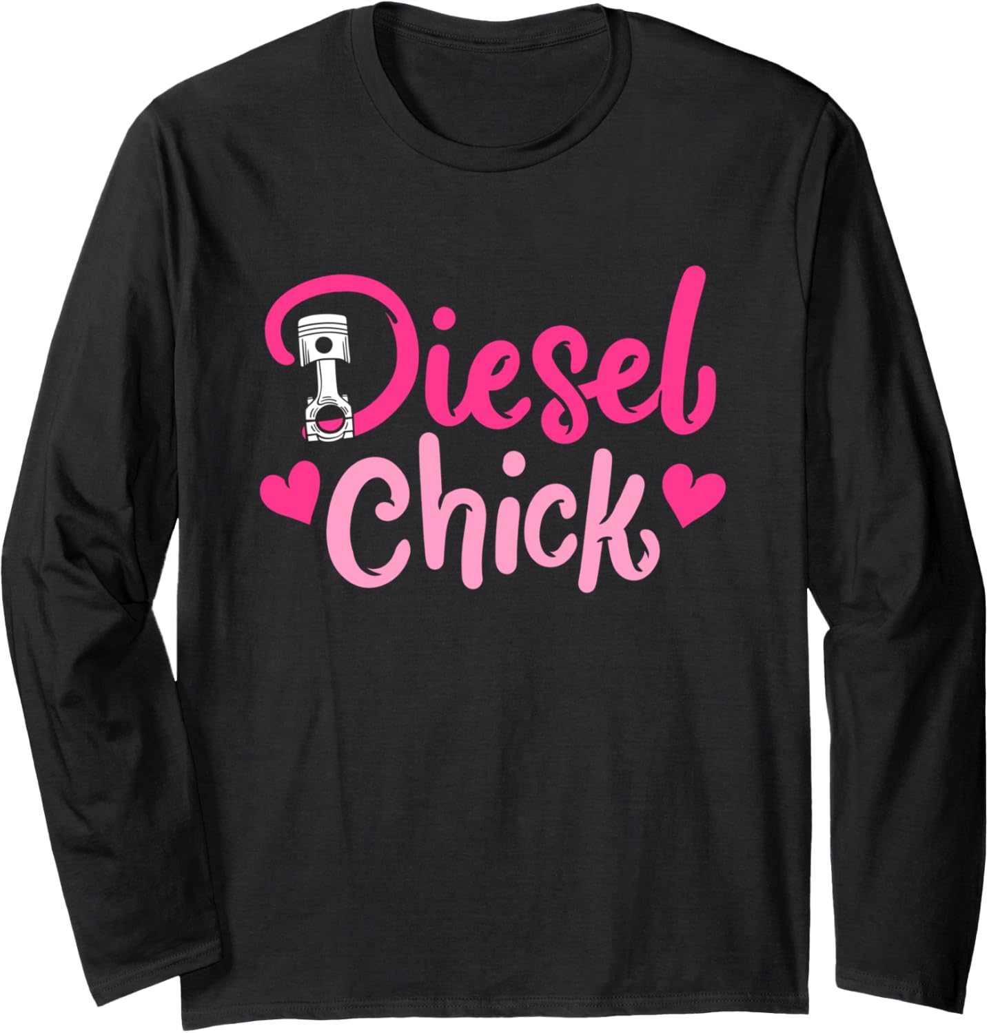 Diesel Chick Women Ladies Dirty Truck Driver Mothers Day Long Sleeve