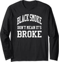 Black Smoke Don't Mean Its Broke Shirt Diesel Truck Brothers