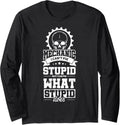 Diesel Aircraft Car Mechanic I Can't Fix Stupid Long Sleeve