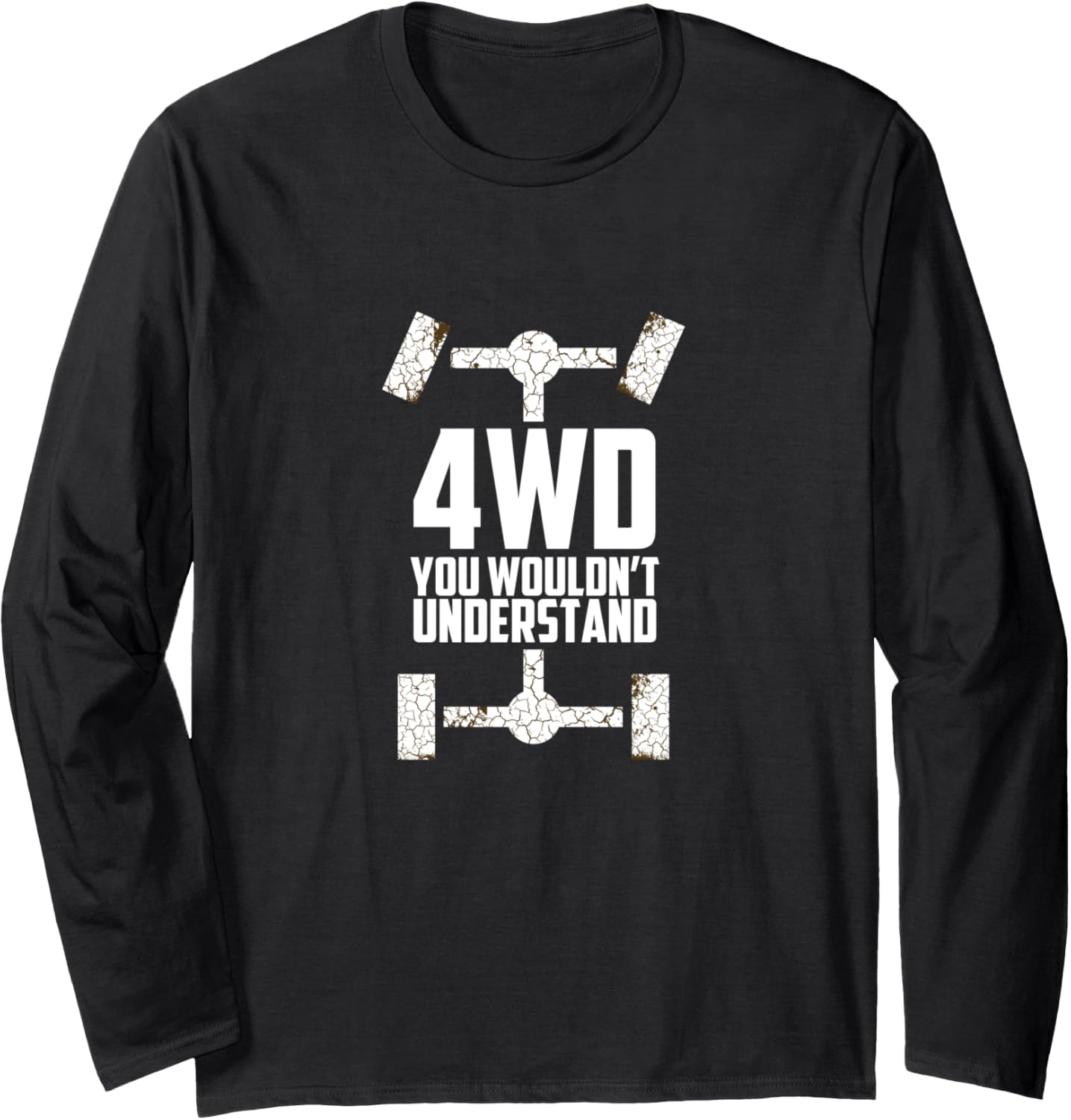 4WD and 4x4   You Wouldn't Understand Long Sleeve
