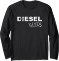 Gift For Wives Married To Diesel Truck Drivers Diesel Wife Long Sleeve