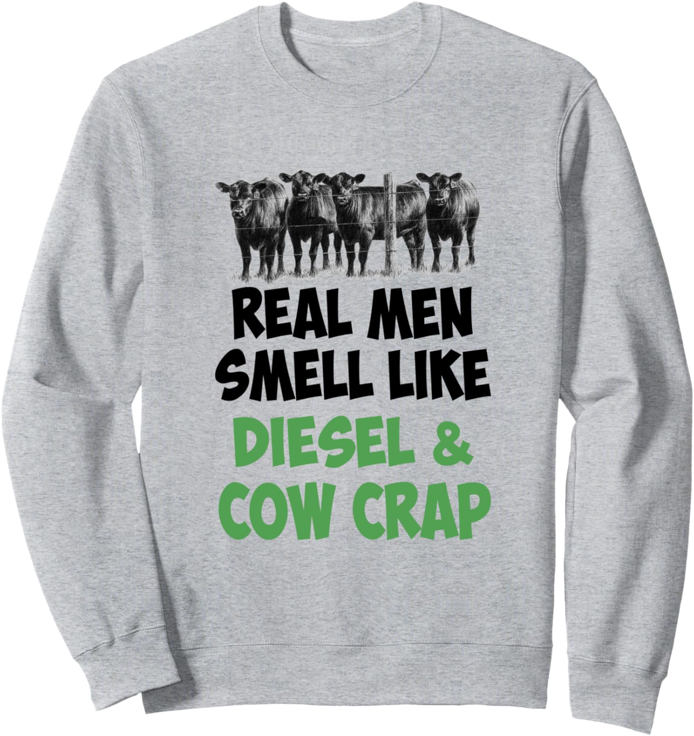 Farmer Real Men Smell Like Diesel & Cow Crap T Shirt Sweatshirt