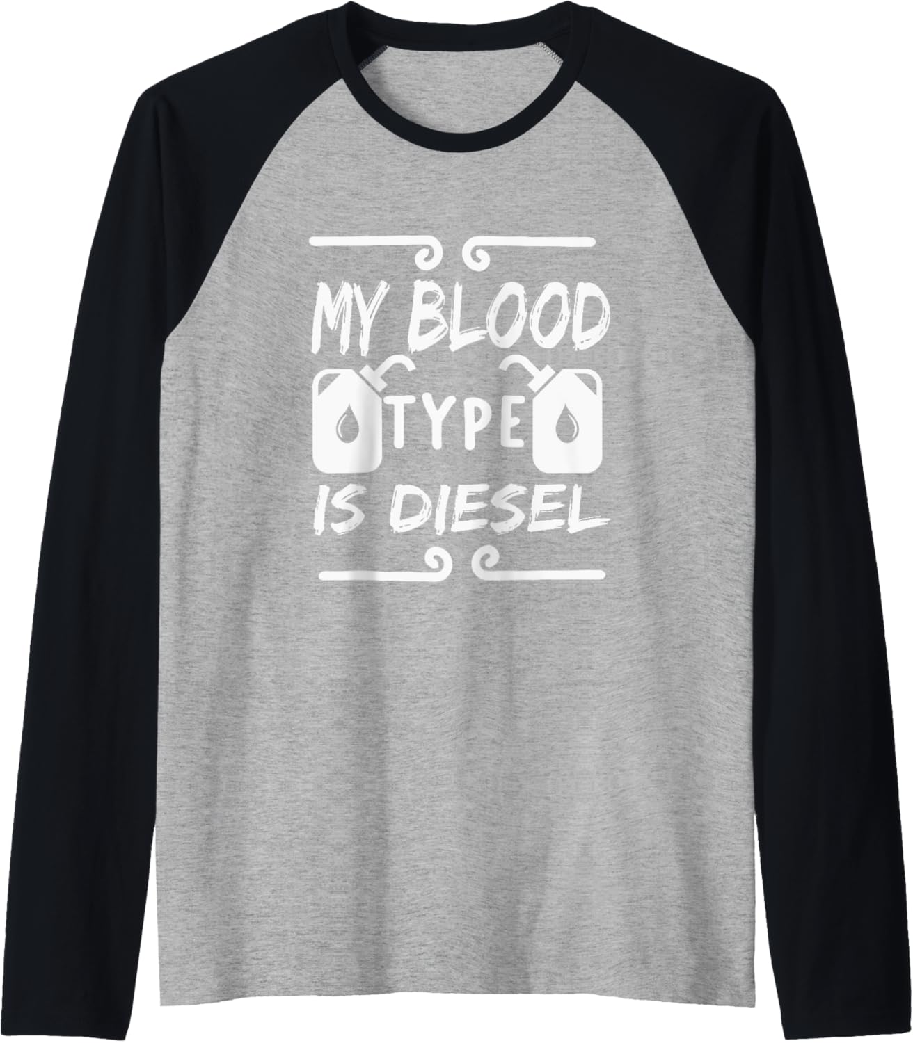 My blood type is diesel Funny Car Mechanics Dad Quote Raglan Baseball Tee