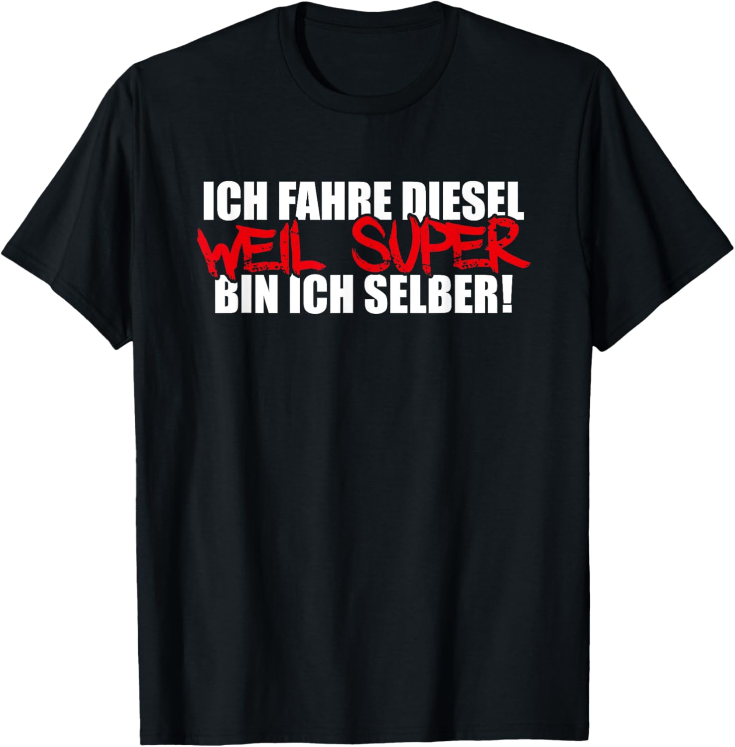 Ich fahre Diesel weil Super bin ich selbst Auto Tuning