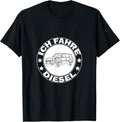 Ich Fahre Diesel Statement Shirt Diesel Fan Sense for Humour