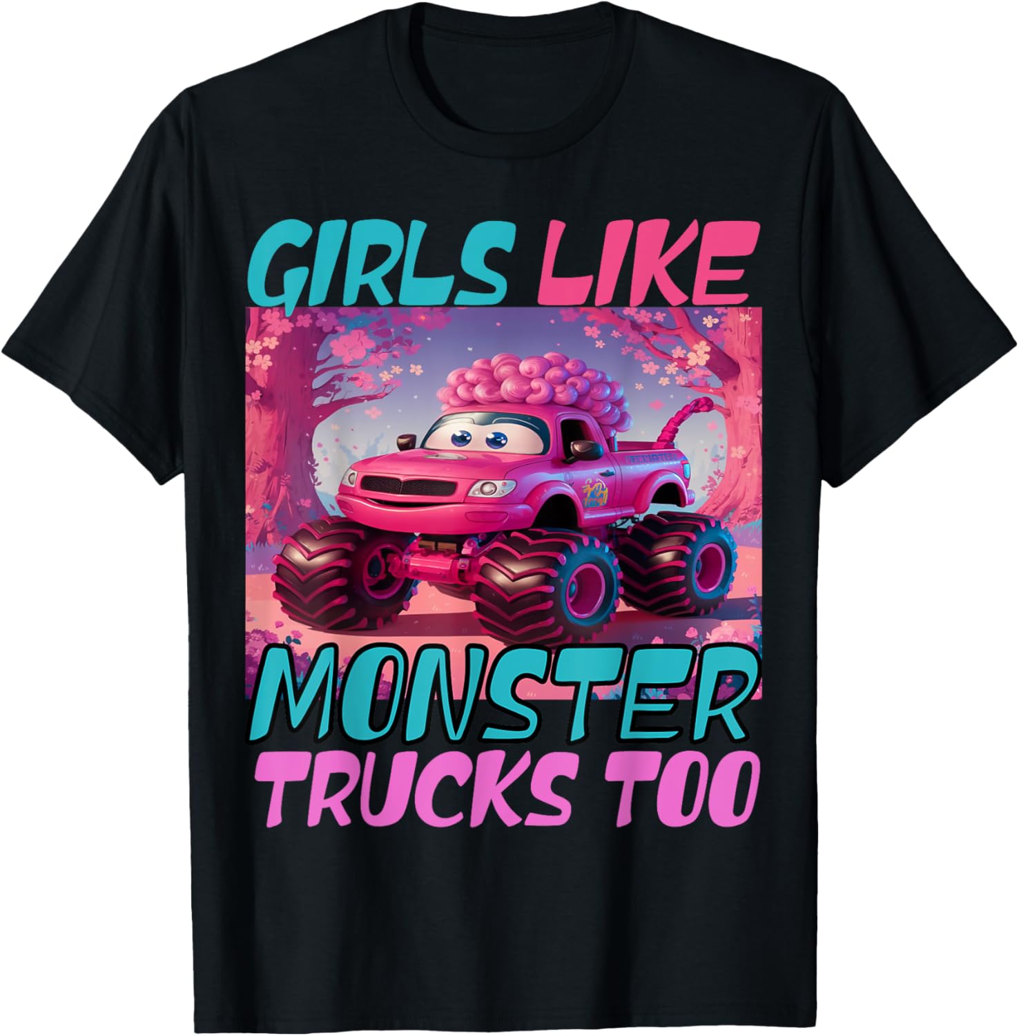 Cute Monster Truck Girls Like Monster Trucks Too funny girls